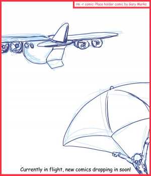 Remove R Comic (aka rm -r comic), by Gary Marks:Free falling 
Dialog: 
Unfortunately, they're all comics you haven't heard of, and most of them are studying jokes that end in splat. 
 
Panel 1 
Caption: Currently in flight, new comics dropping in soon! 