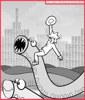 Remove R Comic (aka rm -r comic), by Gary Marks:Worming my way home 
Dialog: 
Just remember, a worm in the hand is worth less than two in the bush, just ask a movie producer.